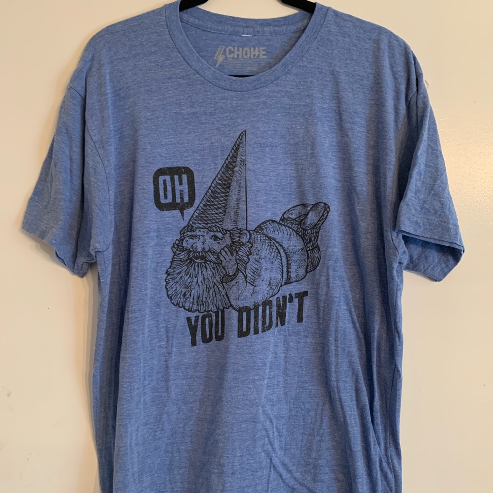 “Oh Gnome you didn’t “ graphic men’s tee. X-large